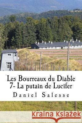 Les Bourreaux Du Diable: La Putain de Lucifer Daniel Salesse 9781727748949 Createspace Independent Publishing Platform