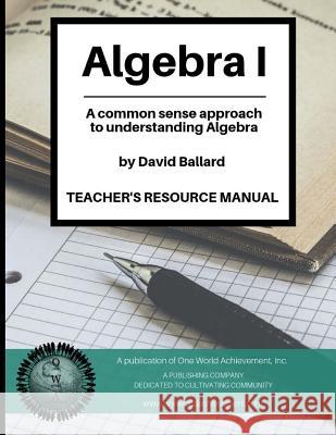 Algebra I - Teacher's Resource Manual David Ballard 9781727752083