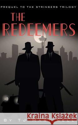 The Redeemers Tj Martinell 9781727753639 Createspace Independent Publishing Platform