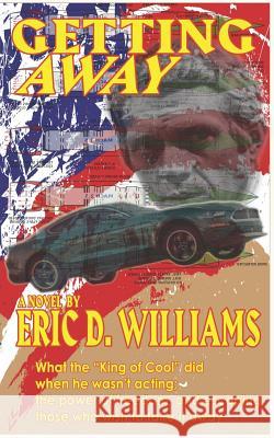 Getting Away Eric D. Williams 9781727753868 Createspace Independent Publishing Platform