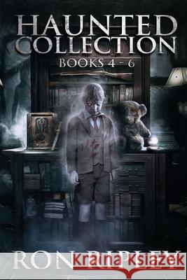 Haunted Collection Series: Books 4 - 6: Supernatural Horror with Scary Ghosts & Haunted Houses Scare Street, Ron Ripley, Emma Salam 9781727755374