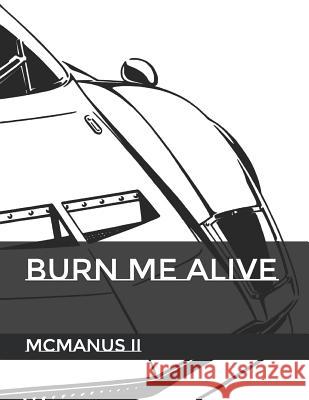 Burn Me Alive McManus II 9781727765816