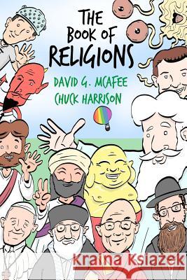 The Book of Religions David G. McAfee Chuck Harrison Chuck Harrison 9781727767681