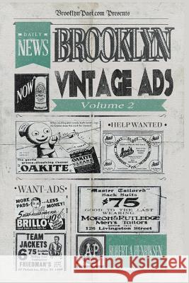 Brooklyn Vintage Ads Vol 2 Robert a. Henriksen 9781727767759 Createspace Independent Publishing Platform