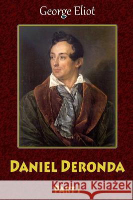 Daniel Deronda Part I George Eliot 9781727769357 Createspace Independent Publishing Platform