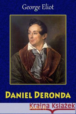 Daniel Deronda Part II George Eliot 9781727769371 Createspace Independent Publishing Platform