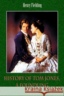 History of Tom Jones, a Foundling Part I Henry Fielding 9781727769395 Createspace Independent Publishing Platform