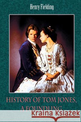 History of Tom Jones, a Foundling Part II Henry Fielding 9781727769500 Createspace Independent Publishing Platform