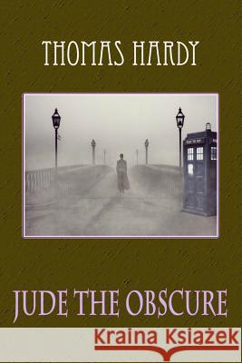 Jude the Obscure Thomas Hardy 9781727769524 Createspace Independent Publishing Platform