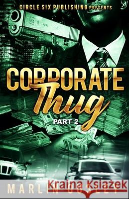 Corporate Thug Part 2: Part 2 Marlin Ousley 9781727773422