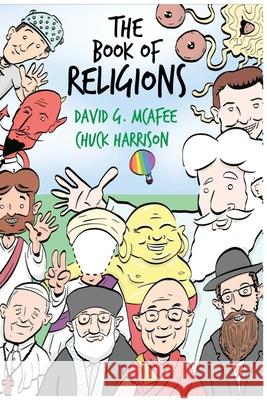 The Book of Religions David G. McAfee Chuck Harrison Chuck Harrison 9781727777840