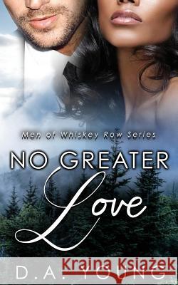 No Greater Love D. a. Young 9781727779189 Createspace Independent Publishing Platform