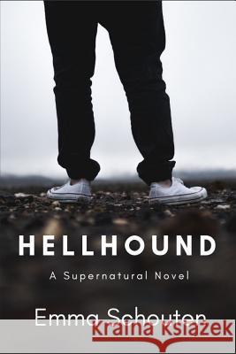 Hellhound: A Supernatural Novel Emma Schouten 9781727784640