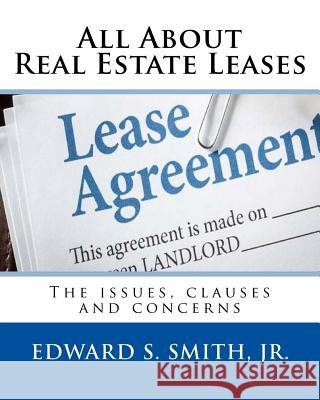 All About Real Estate Leases Smith Jr, Edward S. 9781727785029 Createspace Independent Publishing Platform