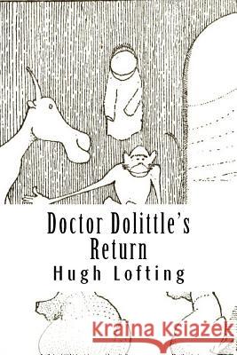 Doctor Dolittle's Return Hugh Lofting 9781727789423 Createspace Independent Publishing Platform