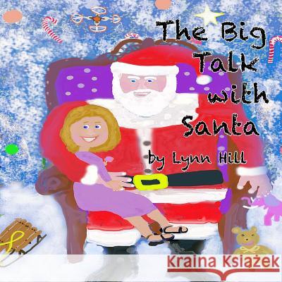 The Big Talk with Santa Lynn Hill 9781727790580