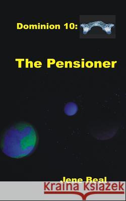 Dominion 10: The Pensioner Jene Beal 9781727798555