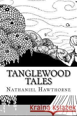 Tanglewood Tales Nathaniel Hawthorne 9781727804232 Createspace Independent Publishing Platform