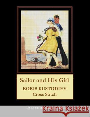 Sailor and His Girl: Boris Kustodiev Cross Stitch Pattern Cross Stitch Collectibles Kathleen George 9781727805666