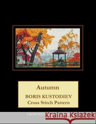 Autumn: Boris Kustodiev Cross Stitch Pattern Cross Stitch Collectibles Kathleen George 9781727805789