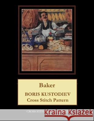 Baker: Boris Kustodiev Cross Stitch Pattern Cross Stitch Collectibles Kathleen George 9781727805918