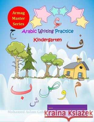 Arabic Writing Practice Kindergarten Mohamed Aslam Gafur 9781727811070 Createspace Independent Publishing Platform