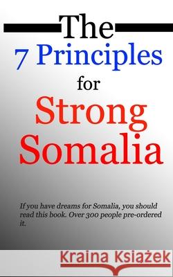 The 7 Principles for Strong Somalia Abdiqani Farah 9781727811315 Createspace Independent Publishing Platform