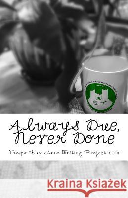 Always Due, Never Done: Celebrating 20 Years of TBAWP Goodchild, Phillip C. 9781727811377