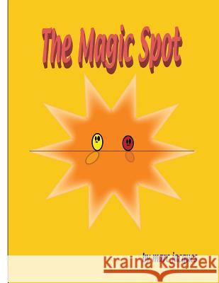 The Magic Spot Marc Jacques 9781727812480 Createspace Independent Publishing Platform