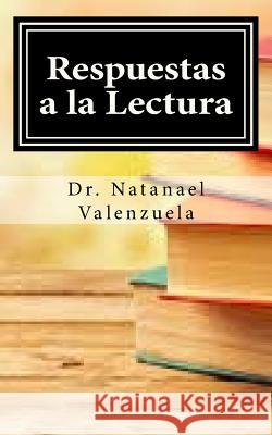 Respuestas a la Lectura: Habilidades de Aprendizaje Dr Natanael Valenzuela 9781727812824 Createspace Independent Publishing Platform