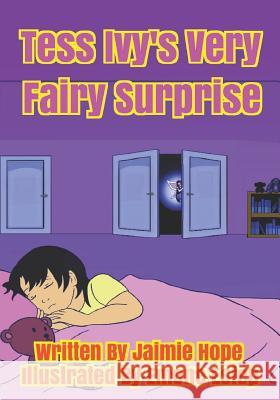 Tess Ivy's Very Fairy Surprise Emone Estep Jaimie Hope 9781727814750