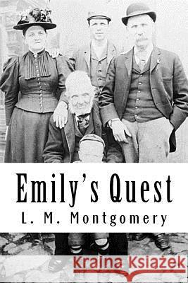 Emily's Quest L. M. Montgomery 9781727817294 Createspace Independent Publishing Platform