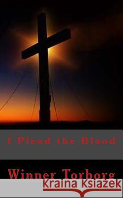 I Plead the Blood Winner Torborg 9781727817782 Createspace Independent Publishing Platform