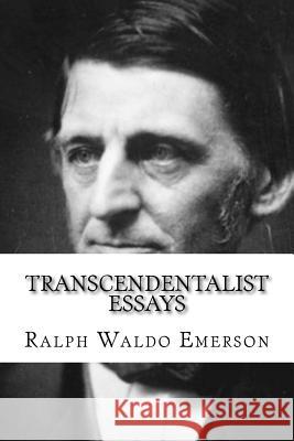 Transcendentalist Essays: Nature, Self Reliance, Walking, and Civil Disobedience Ralph Waldo Emerson Henry David Thoreau 9781727822090