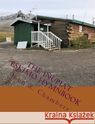 The Iñupiat Eskimo Hymnbook Simmonds, Samuel 9781727830903 Createspace Independent Publishing Platform