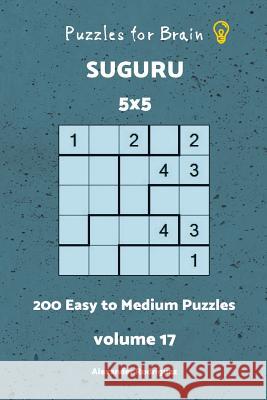 Puzzles fo Brain - Suguru 200 Easy to Medium Puzzles 5x5 vol. 17 Rodriguez, Alexander 9781727836301