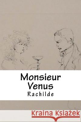 Monsieur Venus Rachilde 9781727838589