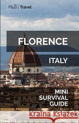 Florence Mini Survival Guide Jan Hayes 9781727841381 Createspace Independent Publishing Platform