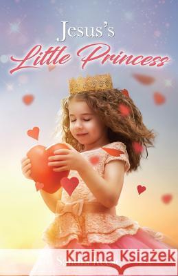 Jesus's Little Princess Sandra Reese 9781727841398 Createspace Independent Publishing Platform