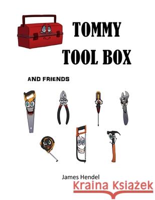 Tommy Tool Box Mr James Hendel Mr Yurii Gorulko 9781727846546 Createspace Independent Publishing Platform