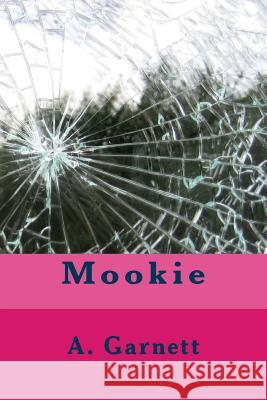 Mookie A. Garnett 9781727847291 Createspace Independent Publishing Platform