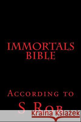 Immortals Bible S. Rob 9781727851588 Createspace Independent Publishing Platform