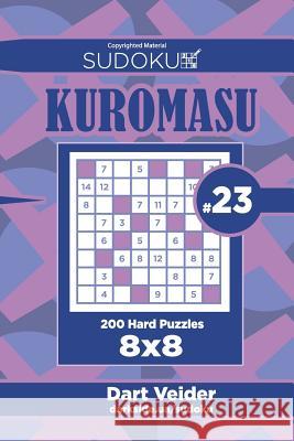 Sudoku Kuromasu - 200 Hard Puzzles 8x8 (Volume 23) Dart Veider 9781727863598