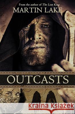 Outcasts Martin Lake 9781727867015 Createspace Independent Publishing Platform
