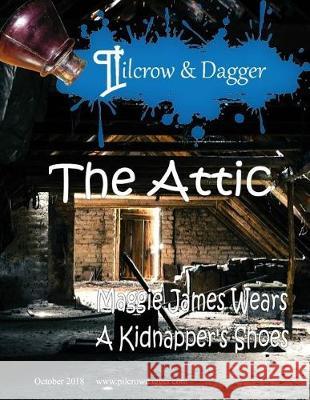 Pilcrow & Dagger: October 2018 Issue - The Attic Leeann Jackson Rhoden A. Marie Silver 9781727871197 Createspace Independent Publishing Platform