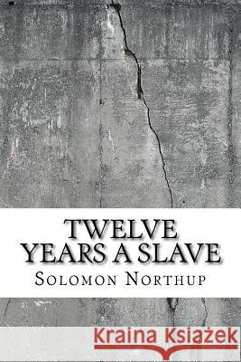 Twelve Years a Slave Solomon Northup 9781727873597