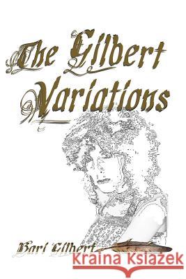 The Gilbert Variations Bari Gilbert 9781727874068