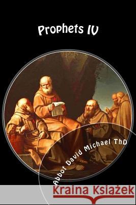 Prophets IV Abbot David Michae 9781727882452 Createspace Independent Publishing Platform