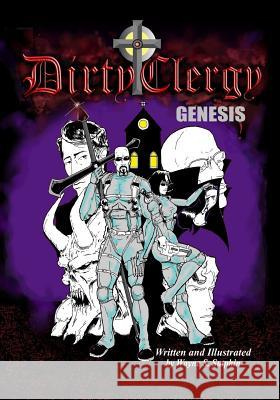 Dirty Clergy: Genesis Wayne S. Sutphin 9781727885002 Createspace Independent Publishing Platform