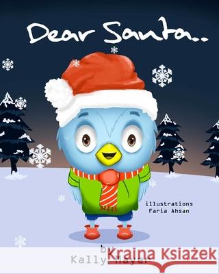 Dear Santa....: Christmas picture book for Beginner Readers ages 3-6 Mayer, Kally 9781727886948